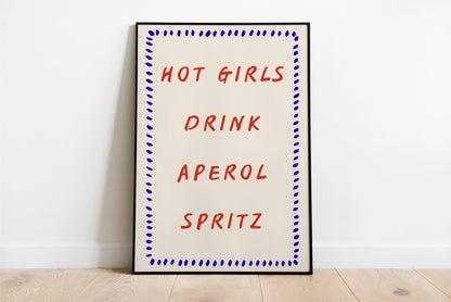 unframed "Hot girls drink Aperol Spritz" kitchen Art Print/poster