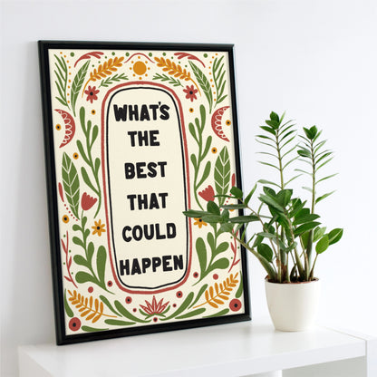 Unframed "What's the best that could happen" Hand Drawn Art print/poster