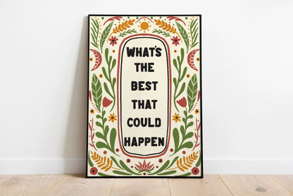 Unframed "What's the best that could happen" Hand Drawn Art print/poster