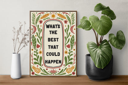 Unframed "What's the best that could happen" Hand Drawn Art print/poster