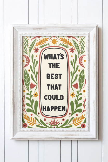 Unframed "What's the best that could happen" Hand Drawn Art print/poster