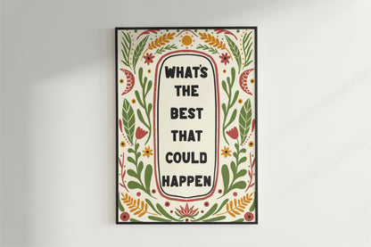 Unframed "What's the best that could happen" Hand Drawn Art print/poster